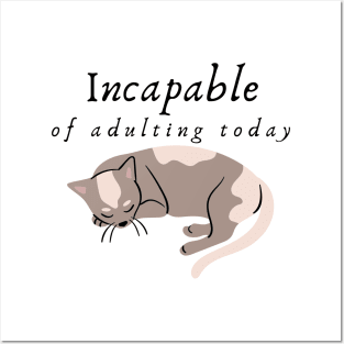 Incapable of Adulting Today - Lazy cat design v5 Posters and Art